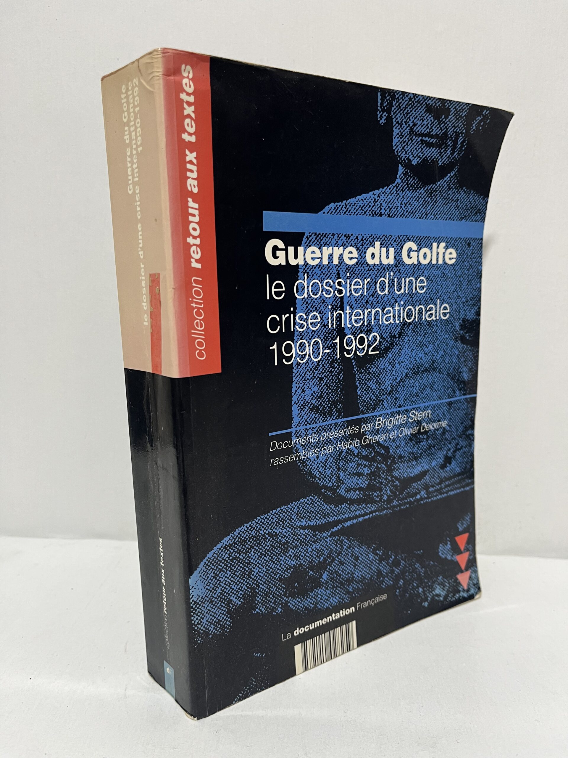Guerre du Golfe — Le dossier d’une crise internationale 1990-1992 Guerre du Golfe — Le dossier d’une crise internationale 1990-1992