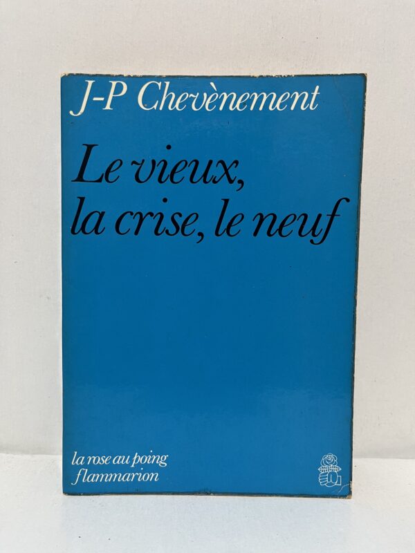 Le vieux, la crise, le neuf — J.-P. Chevènement