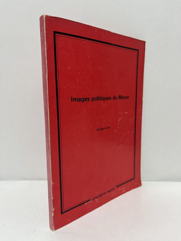 Images politiques du Maroc — Abdallah Saaf
