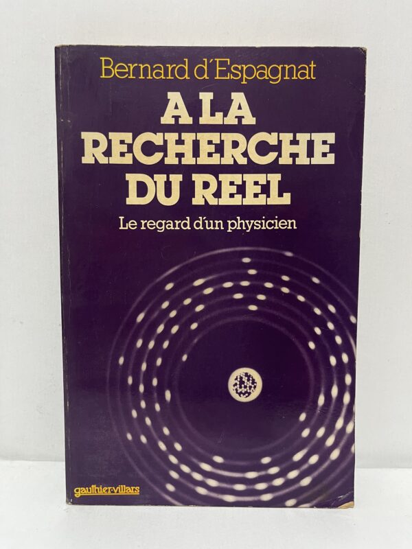 À la recherche du réel : Le regard d’un physicien