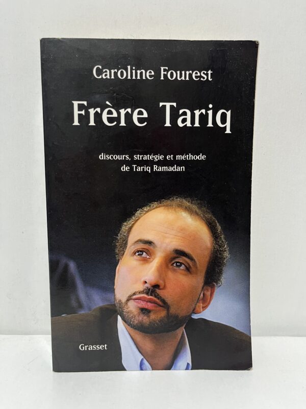 Frère Tariq : Discours, stratégie et méthode de Tariq Ramadan