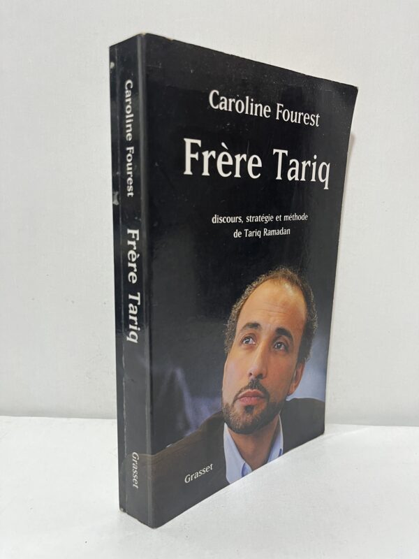 Frère Tariq : Discours, stratégie et méthode de Tariq Ramadan