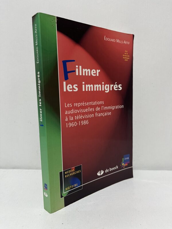 Filmer les immigrés : Les représentations audiovisuelles de l’immigration à la télévision française, 1960-1986