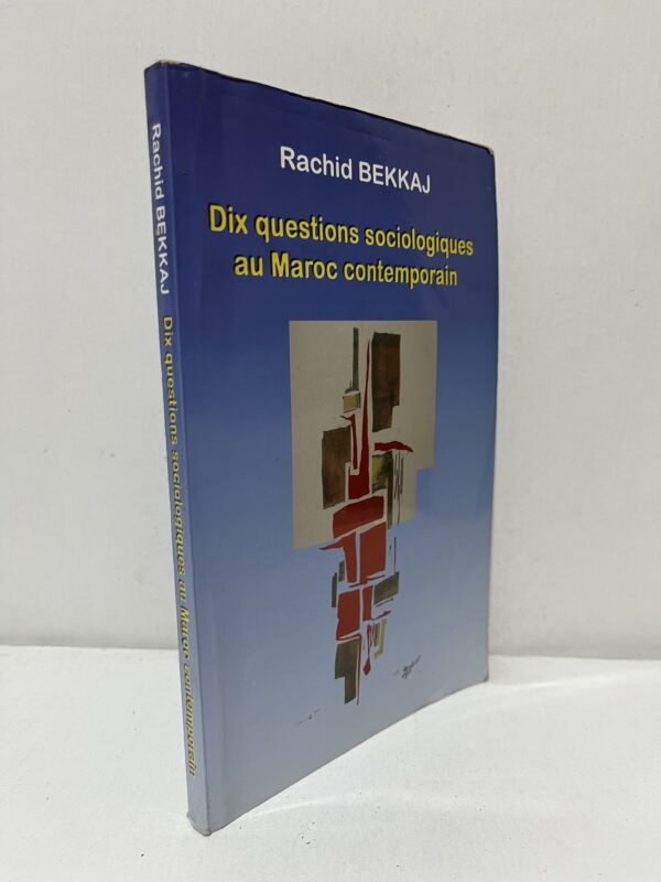 Dix questions sociologiques au Maroc contemporain