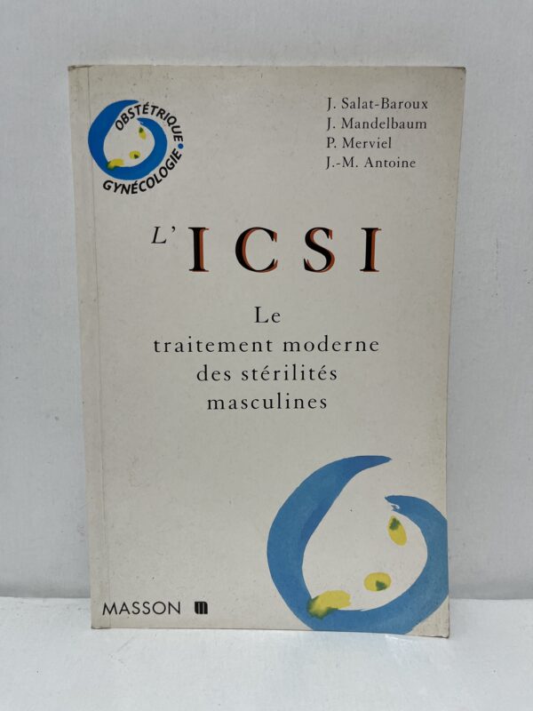 L’ICSI : Le traitement moderne des stérilités masculines