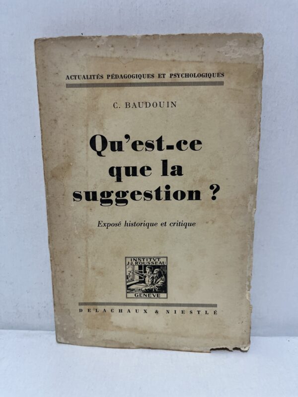 Qu’est-ce que la suggestion ? Exposé historique et critique