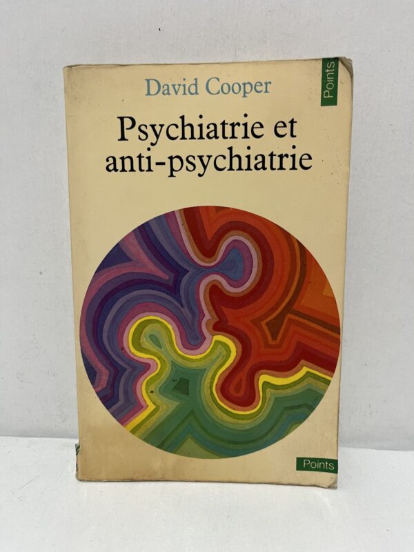 Psychiatrie et anti-psychiatrie